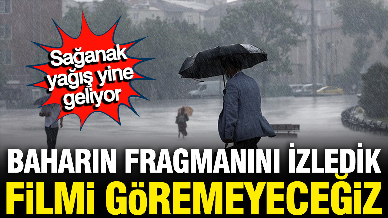 Güneş Özlemi Sürüyor; Sağanak Yağışlar Tekrar Kapımızda