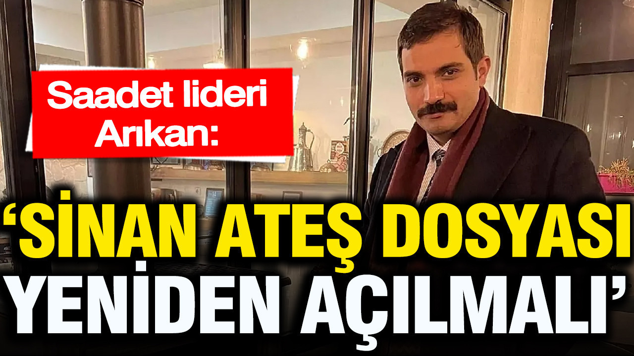 Mahmut Arıkan: Sinan Ateş Cinayeti Dosyası Yeniden Gündeme Gelmeli