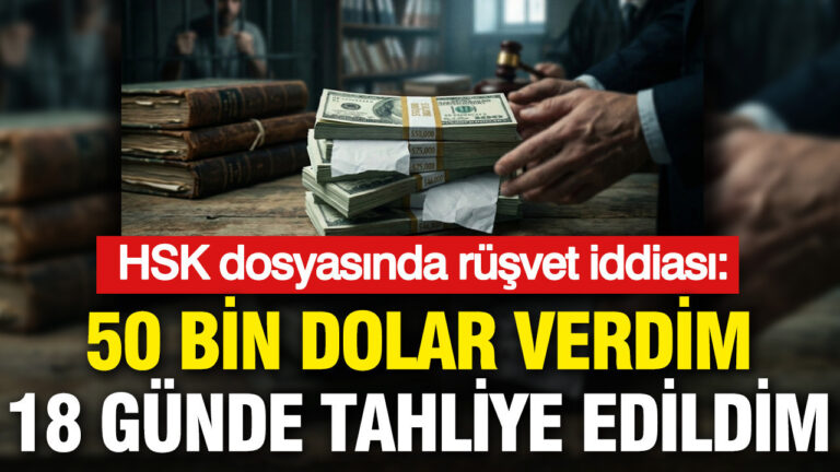 hsk-dosyasinda-rusvet-iddiasi-50-bin-dolar-verdim-18-gunde-tahliye-edildim-tcwynZSr